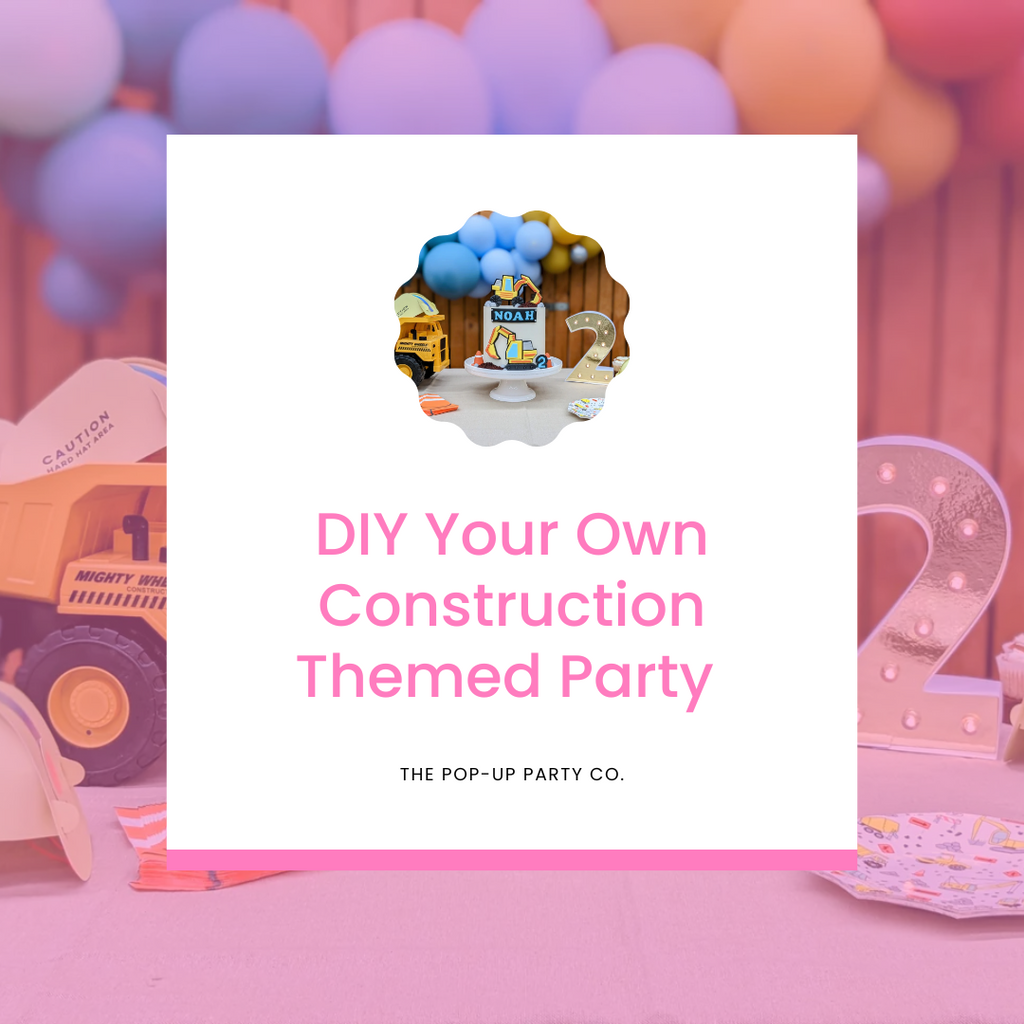 DIY Your Own Construction Themed Birthday Party