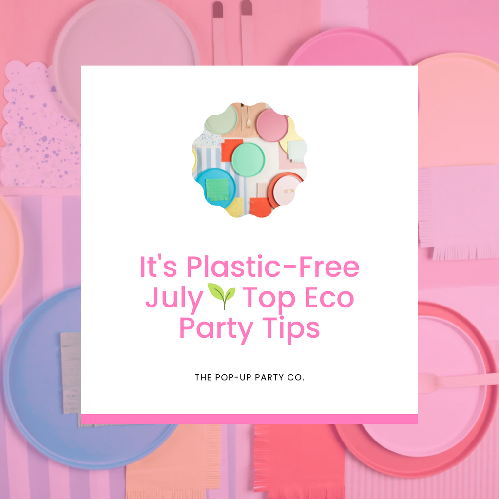 It's Plastic-Free July 🌱 Top Eco Party Tips