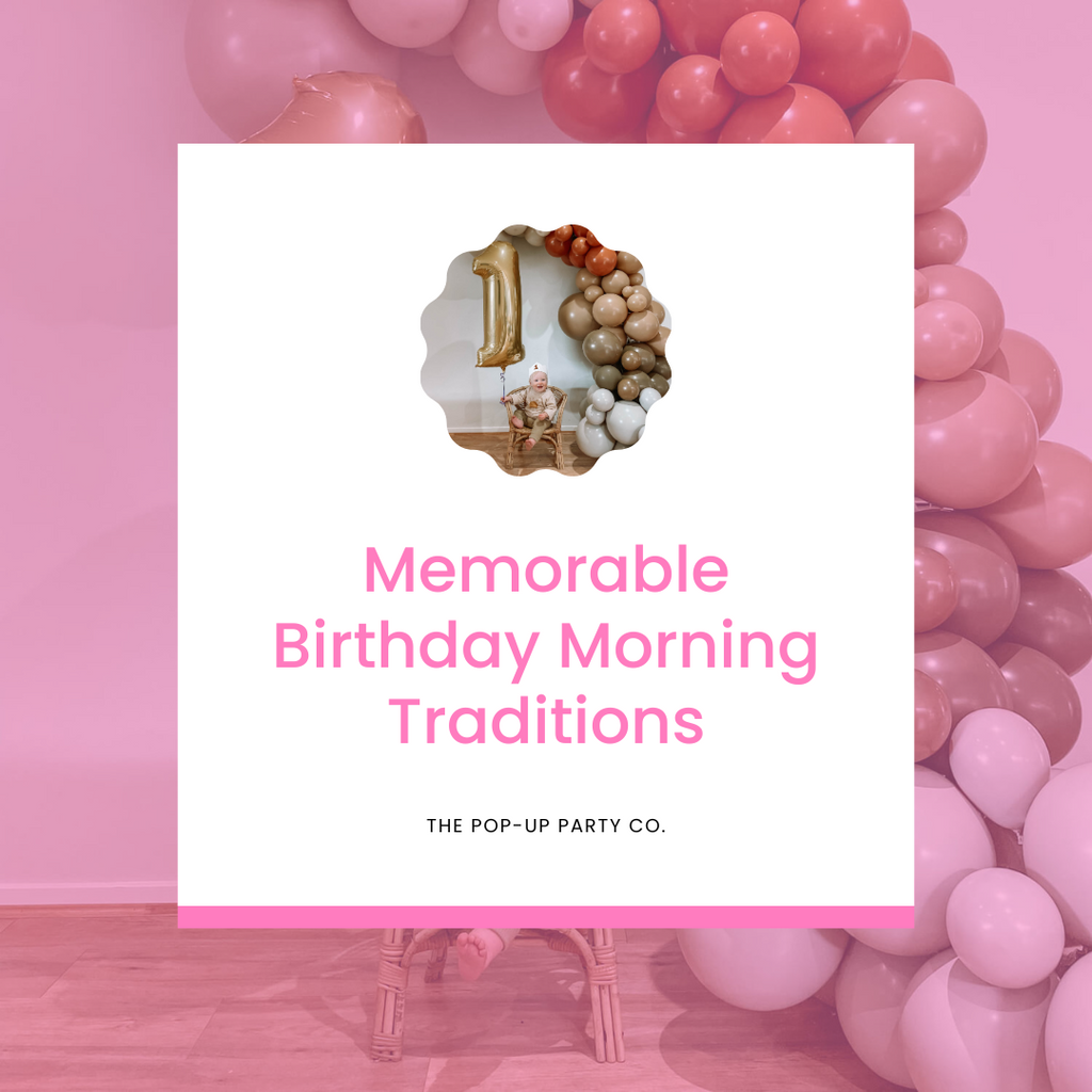 Memorable Birthday Morning Traditions