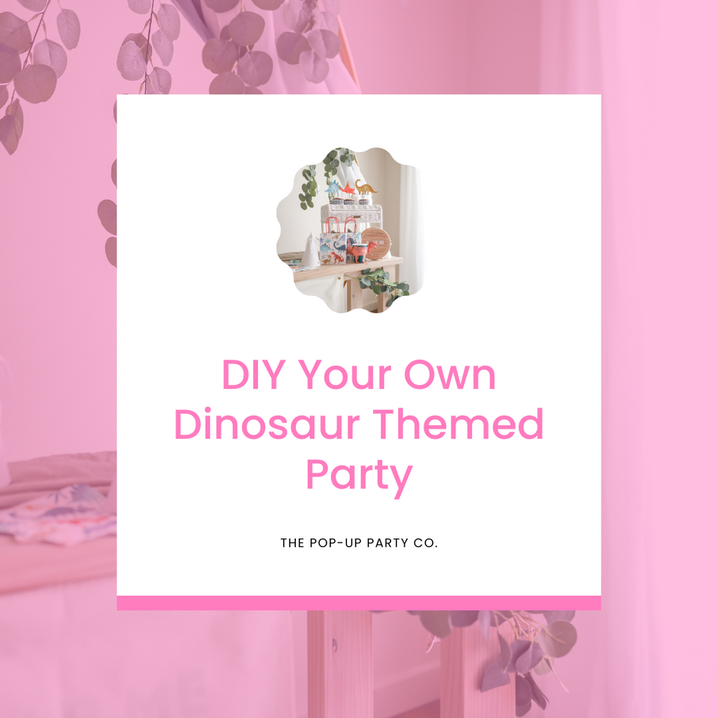 DIY Your Own Dinosaur Themed Party