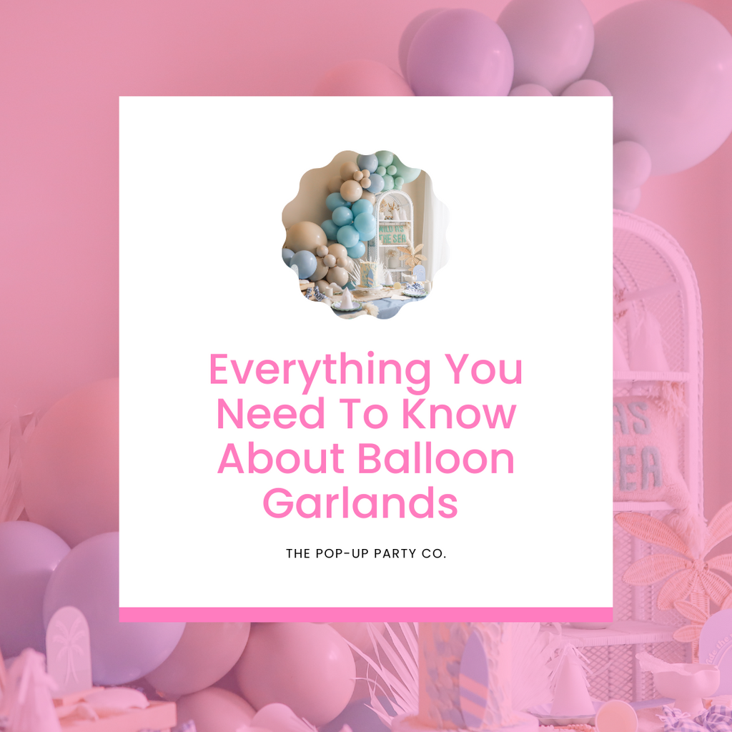 Everything You Need To Know About Balloon Garlands